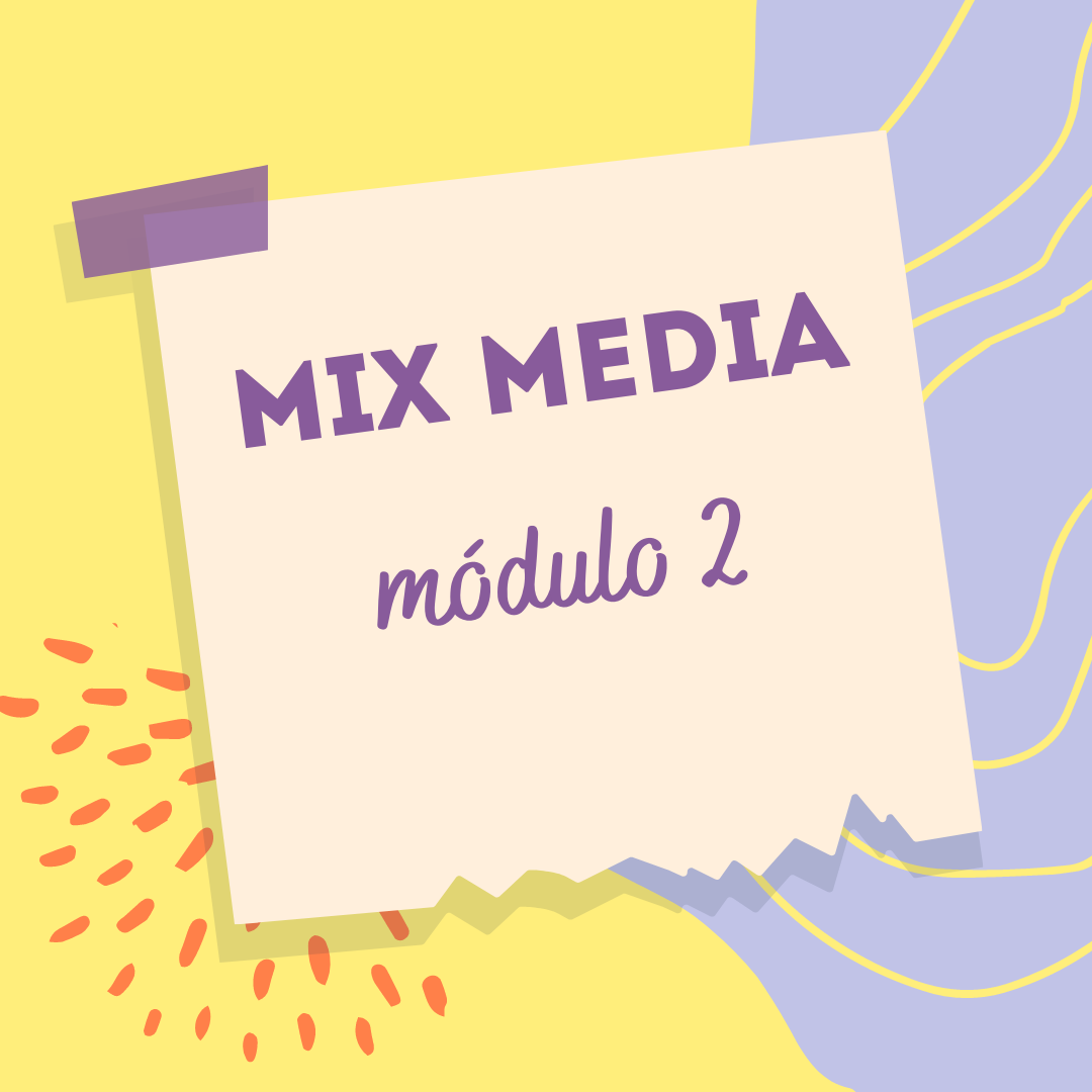 Mix Media 1 - TT-  Módulo 2 