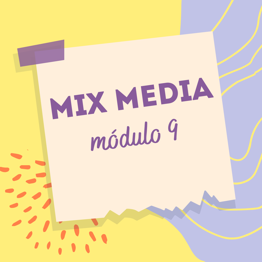 Mix Media 1 - TT-  Módulo 9